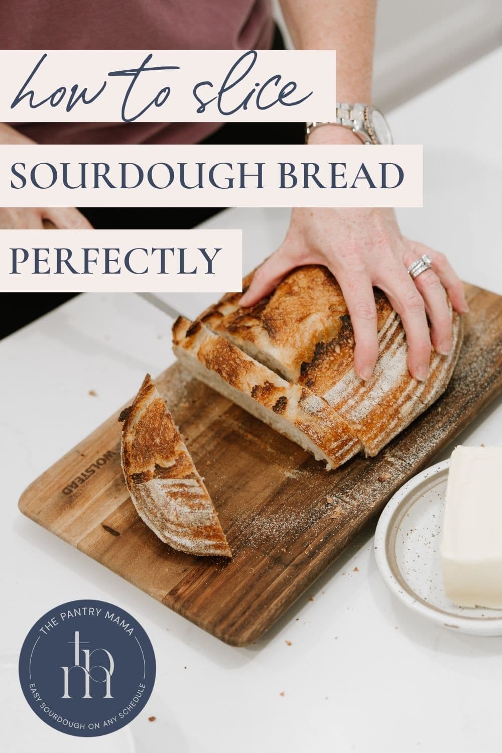 How to slice sourdough bread perfectly - Pinterest Image
