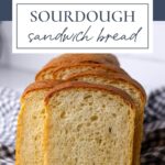 Sourdough Sandwich Bread - Pinterest Image