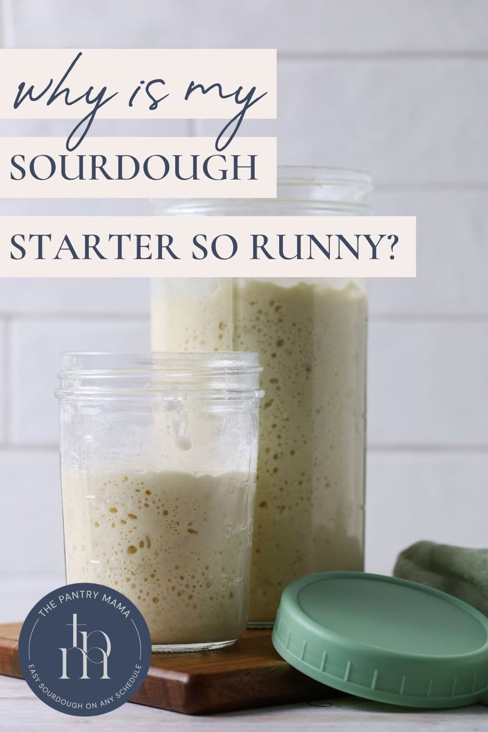 Why is my sourdough starter so runny? Pinterest Image