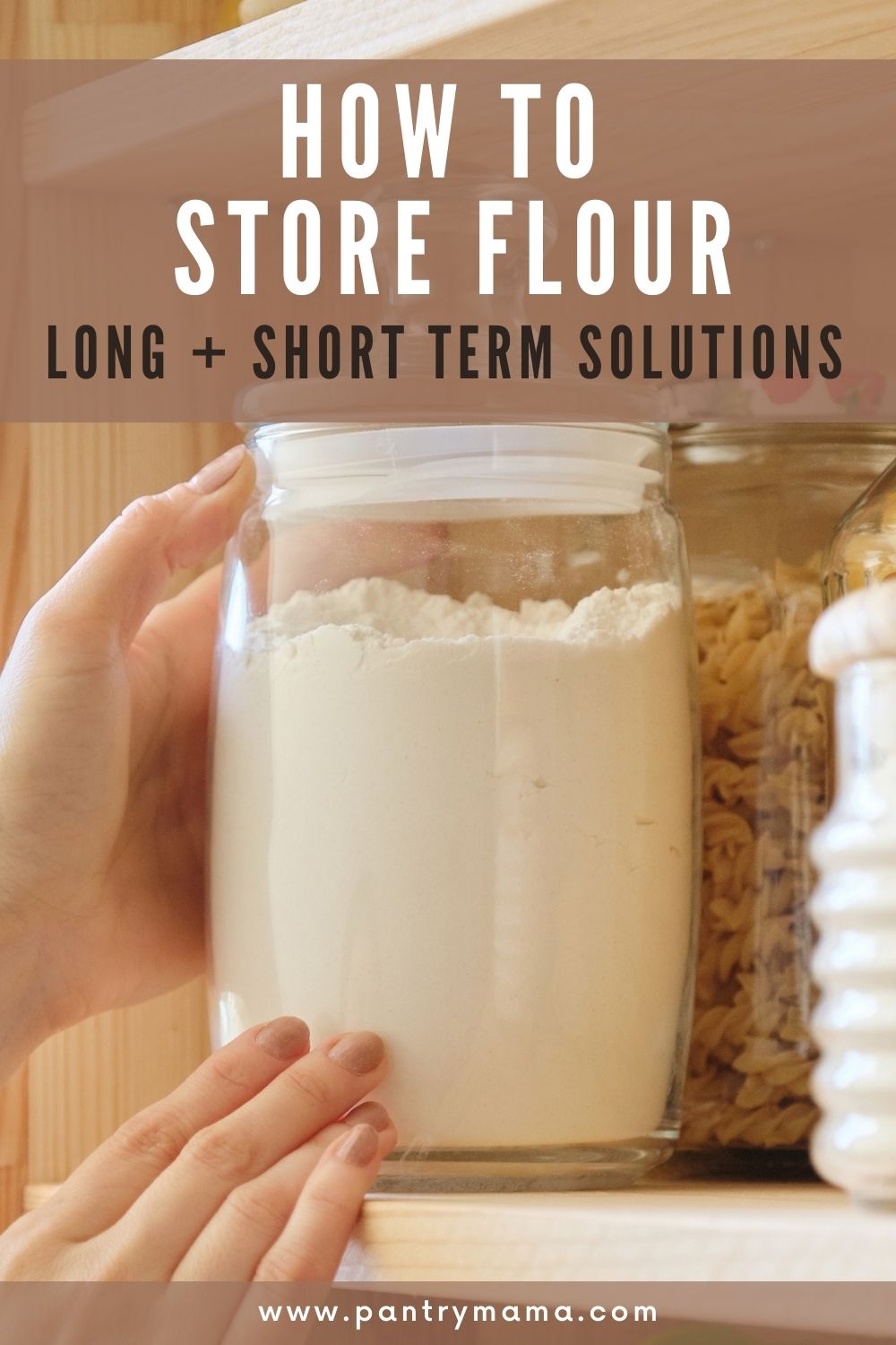 How To Properly Store Flour [Short And Long Term Solutions] - The ...