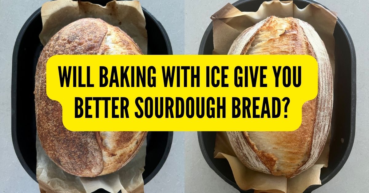 Will Baking With Ice Give You Better Sourdough Bread? - The Pantry