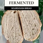 UNDER-FERMENTED SOURDOUGH BREAD - PINTEREST IMAGE