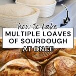 How to bake multiple loaves of sourdough at once - Pinterest Image