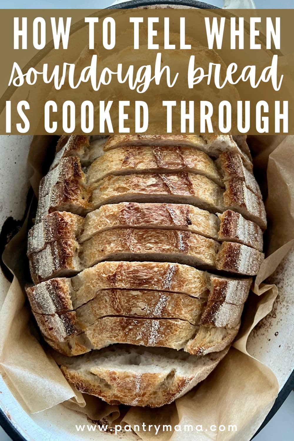 How To Tell When Sourdough Bread Is Done (cooked Through) - The Pantry Mama