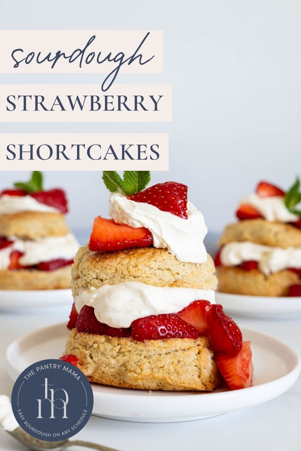 Sourdough strawberry shortcakes - pinterest image. 