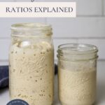 SOURDOUGH STARTER RATIOS EXPLAINED - PINTEREST IMAGE