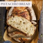 Sourdough Pistachio Bread - Pinterest Image