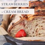 Sourdough Strawberries and Cream Bread - Pinterest Image