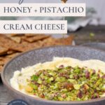 Honey pistachio cream cheese Pinterest Pin image.