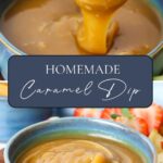 Two images with text overlay for a Pinterest Pin for homemade caramel dip.