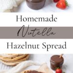 Two photos of homemade Nutella, on in a jar and one to show spread on waffles with a text overlay for a Pinterest Pin.