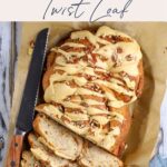 Pinterest Pin with text overlay and an overhead picture of a sourdough maple pecan twist loaf with glaze topping.