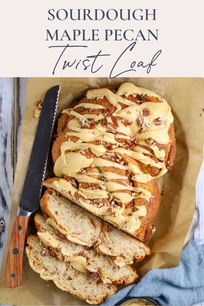 Pinterest Pin with text overlay and an overhead picture of a sourdough maple pecan twist loaf with glaze topping.