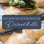 Two photos with text overlay showing sourdough discard rolls close up and as a sandwich roll for a Pinterest Pin image.