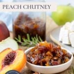 A bowl of fresh peach chutney on a serving plater with text overlay for a Pinterest Pin.