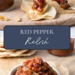 Two photos with text overlay of red pepper relish being served with sourdough crackers for a Pinterest Pin image.