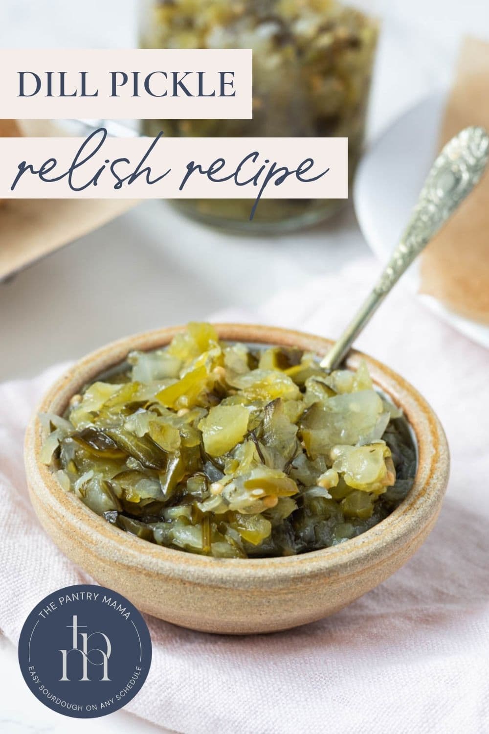 A close up of a bowl of dill pickle relish with text overlay for a Pinterest Pin.