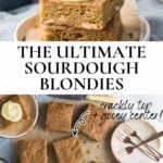 Pinterest pin for sourdough blondies highlighting a crackly top and gooey center.