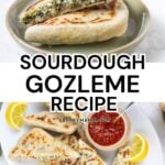 Sourdough gozleme filled with spinach and feta cheese served with lemon wedges and chili sauce with text overlay for a Pinterest pin image.