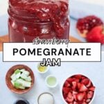 Strawberry pomegranate jam with ingredients displayed below and text overlay for a Pinterest Pin image.