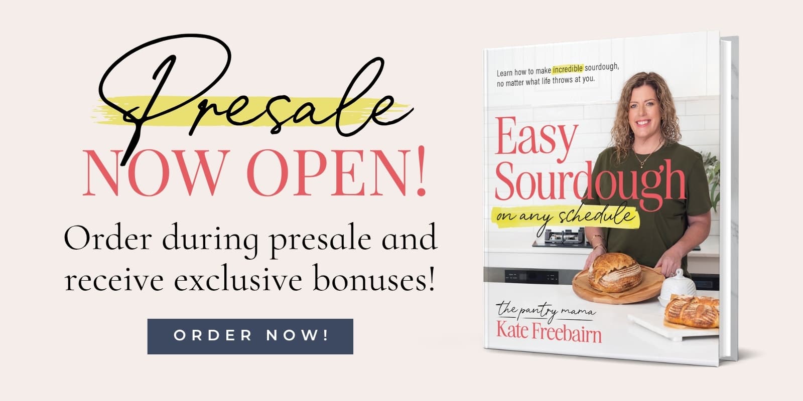 An image showing a photo of new cookbook, Easy Sourdough On Any Schedule, written by Kate Freebairn. Available for presale now. 