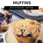 Pinterest pin for sourdough blueberry muffins with streusel topping featuring a bakery-style blueberry muffin.