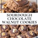 Pinterest pin featuring sourdough chocolate walnut cookies on a tray and close up for texture.